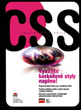 Kniha: CSS Využijte kaskádové styly naplno - Charles Wyke-Smith