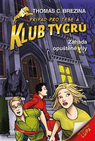 Kniha: Klub Tygrů Záhada opuštěné vily - Thomas C. Brezina