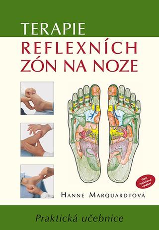 Kniha: Terapie reflexních zón na noze - Praktická učebnice - 3. vydanie - Hanne Marquardtová