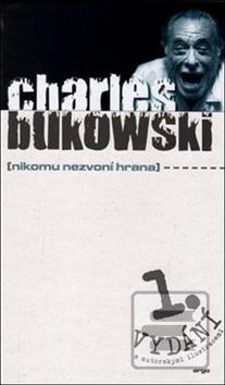 Kniha: Nikomu nezvoní hrana - Charles Bukowski