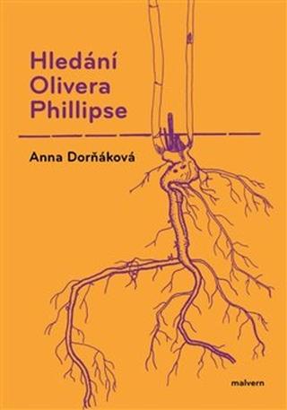 Kniha: Hledání Olivera Phillipse - Anna Dorňáková