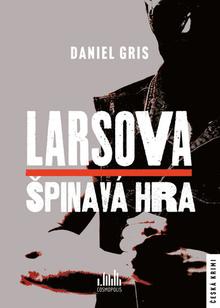 Kniha: Larsova špinavá hra - Daniel Gris