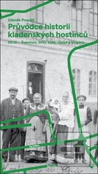 Kniha: Průvodce historií kladenských hostinců III. - Švermov, Dubí, Dříň, Újezd a Vrapice - Zdeněk Pospíšil
