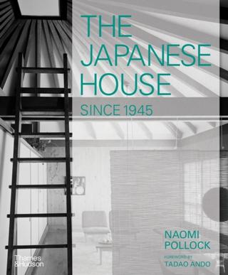 Kniha: The Japanese House Since 1945 - Naomi Pollock