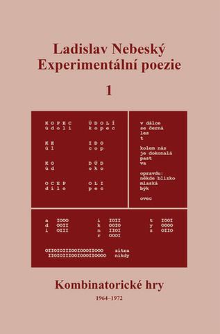 Kniha: Experimentální poezie 1 - Kombinatorické hry (1964–1972) - Ladislav Nebeský