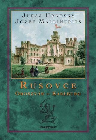 Kniha: Rusovce  Oroszvár  Karlburg (2. vydanie) - Juraj Hradský, Jozef Mallinerits