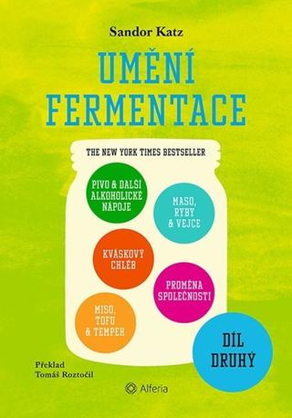 Kniha: Umění fermentace II. - 1. vydanie - Sandor Ellix Katz