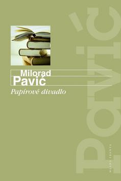 Kniha: Papírové divadlo - Milorad Pavić