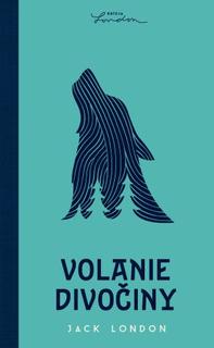 Kniha: Volanie divočiny - 1. vydanie - Jack London