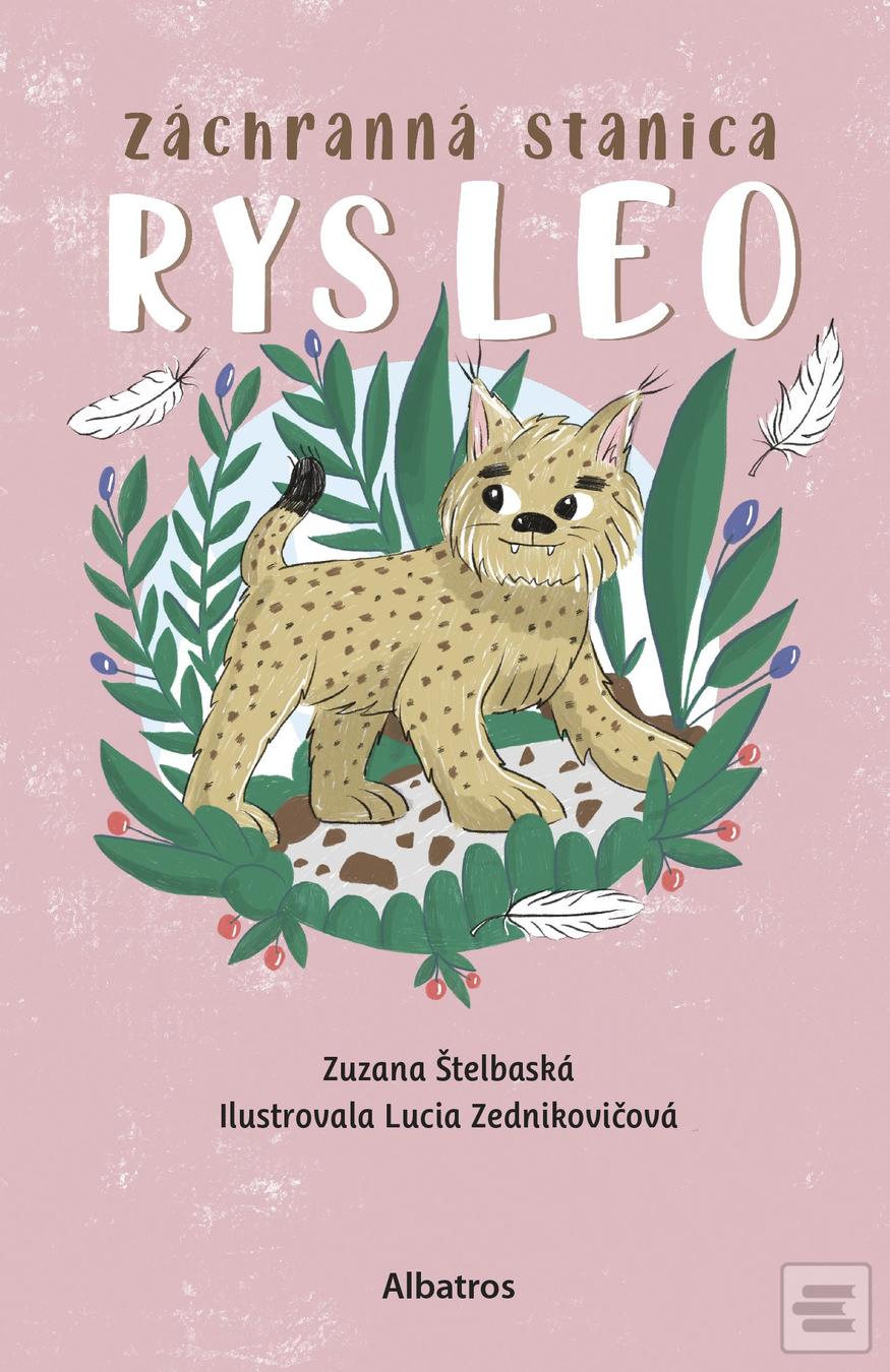 Kniha: Záchranná stanica: Rys Leo - 1. vydanie - Zuzana Štelbaská