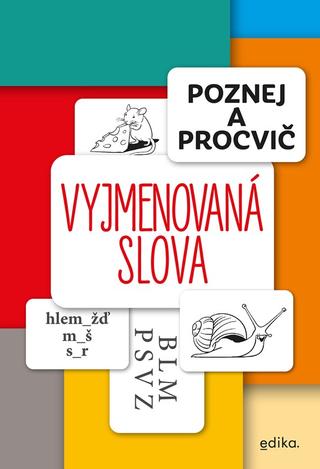 Kniha: Poznej a procvič: Vyjmenovaná slova - 1. vydanie - Eva Mrázková