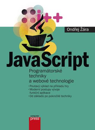Kniha: JavaScript - Programátorské techniky a webové technologie - 2. vydanie - Ondřej Žára
