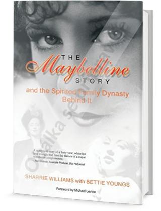 Kniha: Maybelline: Příběh značky a rodinné dynastie - Příběh značky a rodinné dynastie - 1. vydanie - Bettie B. Youngs