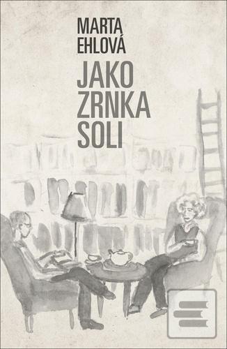 Jako zrnka soli (Marta Ehlová)