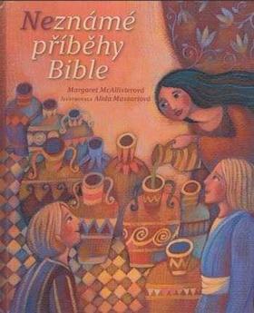 Kniha: (Ne)známé příběhy Bible - Margaret McAllisterová; Alida Massariová