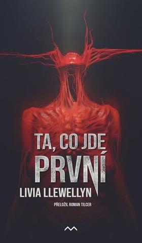 Kniha: Ta, co jde první - 1. vydanie - Livia Llewellyn