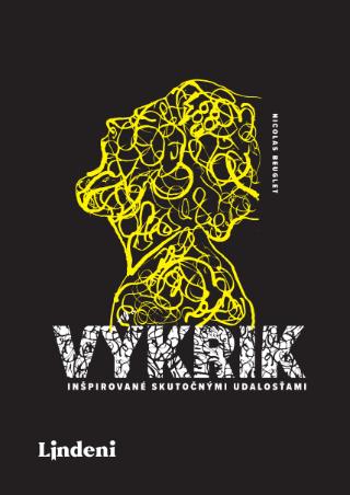Kniha : Výkrik - Inšpirované skutočnými udalosťami
