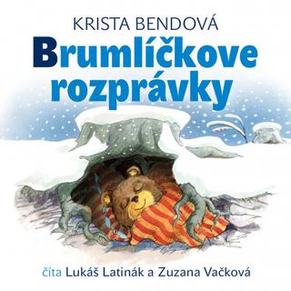Kniha: Brumlíčkove rozprávky - číta Lukáš Latinák, Zuzana Vačková - 1. vydanie - Krista Bendová