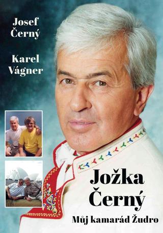 Kniha: Jožka Černý – Můj kamarád Žudro - Můj kamarád Žudro - 1. vydanie - Karel Vágner, Josef Černý