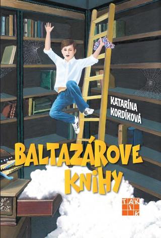 Kniha: Baltazárove knihy - 1. vydanie - Katarína Kordíková