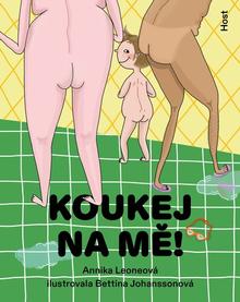 Kniha: Koukej na mě! - 1. vydanie - Annika Leoneová; Bettina Johanssonová