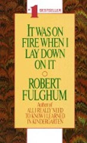 Kniha: It Was on Fire When I Lay Down - 1. vydanie - Robert Fulghum