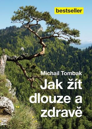 Kniha: Jak žít dlouze a zdravě - Michail Tombak