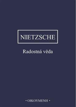 Kniha: Radostná věda - Friedrich Nietzsche