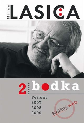 Kniha: Bodka 2 - Fejtóny 2007, 2008, 2009 - Milan Lasica
