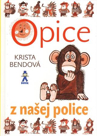 Kniha: Opice z našej police - Krista Bendová