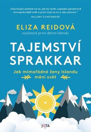 Kniha: Tajemství sprakkar - Jak mimořádné ženy Islandu mění svět - 1. vydanie - Eliza Reid