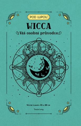 Kniha: Wicca - Váš osobní průvodce - 1. vydanie - Tracie Lono
