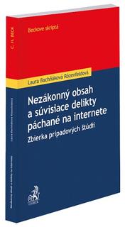Kniha: Nezákonný obsah a súvisiace delikty páchané na internete - Zbierka prípadových štúdií - Laura Bachňáková Rózenfeldová