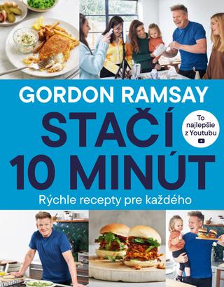 Kniha: Stačí 10 minút - Rýchle recepty pre každého - Gordon Ramsay