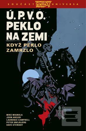 Ú.P.V.O. Peklo na zemi 7… (John Arcudi, Mike Mignola)