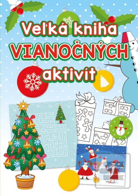 Kniha: Veľká kniha vianočných aktivít - 1. vydanie - kolektiv