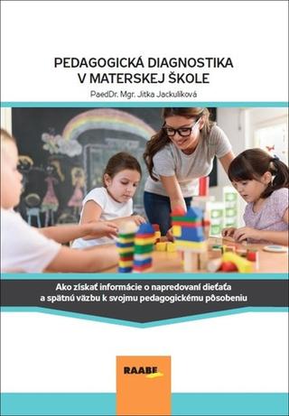 Kniha: Pedagogická diagnostika v materskej škole - 1. vydanie - Jitka Jackulíková