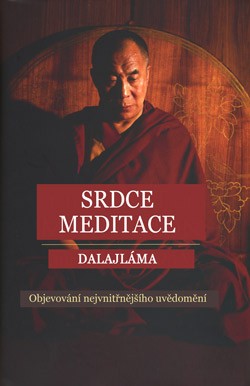 Kniha: Srdce meditace - Objevování nejvnitřnějšího uvědomění - Jeho Svätosť XIV. Dalajlama