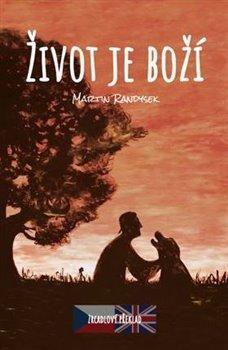 Kniha: Život je boží - 1. vydanie - Martin Randysek