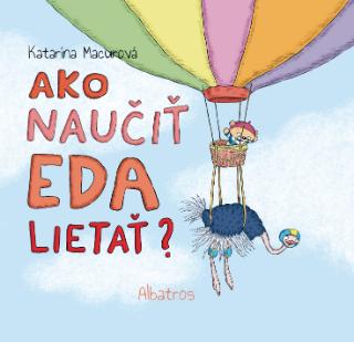 Kniha: Ako naučiť Eda lietať? - 1. vydanie - Katarína Macurová