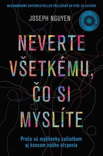 Kniha: Neverte všetkému, čo si myslíte - Upravené a rozšírené vydanie - Joseph Nguyen