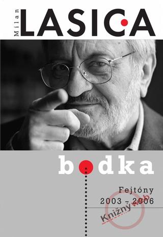 Kniha: Bodka - Fejtóny 2003 - 2006 - Milan Lasica