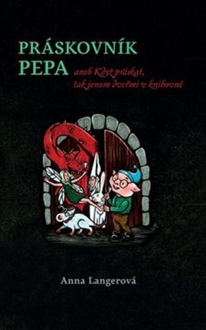 Kniha: Práskovník Pepa - aneb Když práskat, tak jenom dveřmi v knihovně - Anna Langerová