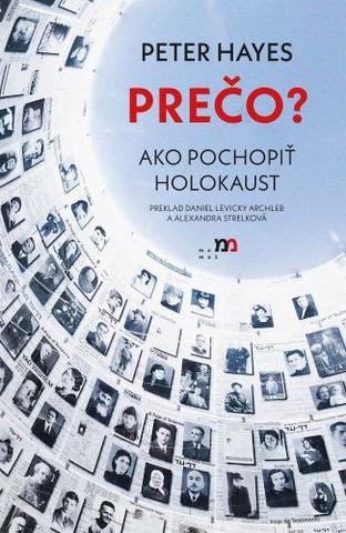 Kniha: Prečo? Ako pochopiť holokaust - Peter Hayes