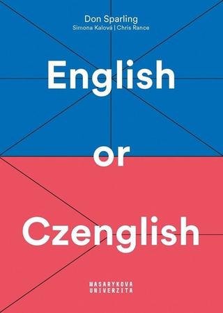 Kniha: English or Czenglish - Jak se vyhnout čechismům v angličtině - Avoiding Czechisms in English - 1. vydanie - Don Sparling