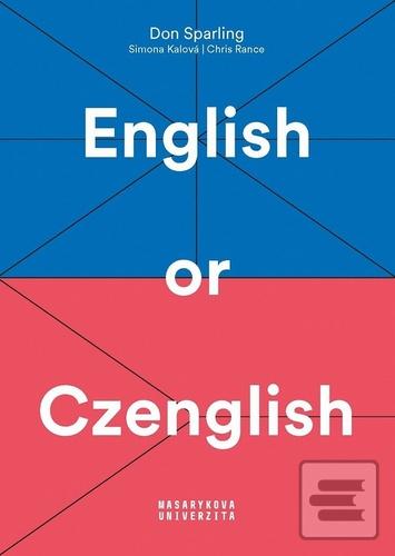 Kniha: English or Czenglish - Jak se vyhnout čechismům v angličtině - Avoiding Czechisms in English - 1. vydanie - Don Sparling