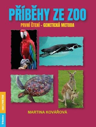 Kniha: Příběhy ze zoo - První čtení Genetická metoda - 1. vydanie - Martina Kovářová