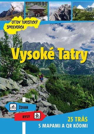 Knižná mapa: Vysoké Tatry Ottov turistický sprievodca - 25 trás s mapami a QR kódmi