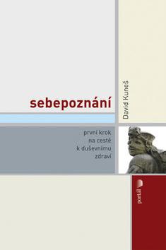 Kniha: Sebepoznání - Psychoterapeutické principy a postupy - David Kuneš