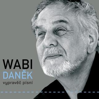 CD: Wabi Daněk: Vypravěč písní - 3 CD - 1. vydanie - Wabi Daněk